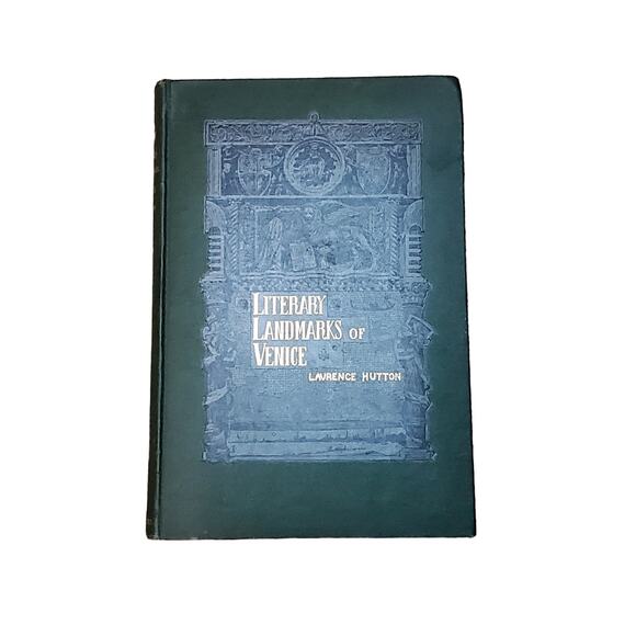 Literary Landmarks Of Venice Laurence Hutton 1896 Harper And Brothers Publishers - Picture 1 of 13
